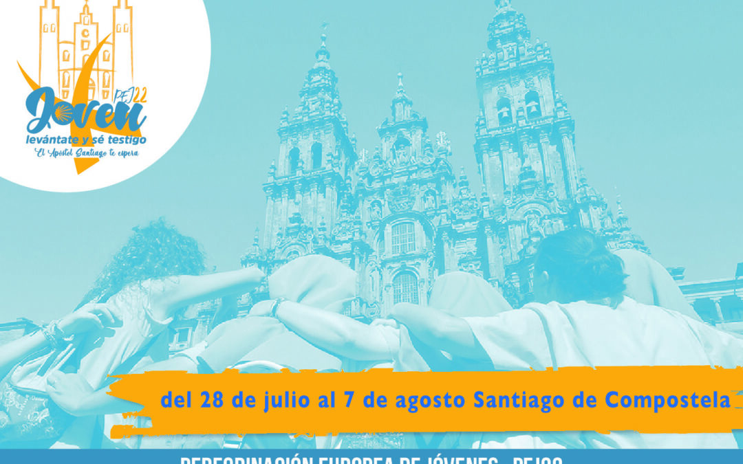 Únete a la Peregrinación Europea de Jóvenes 2022 a Santiago de Compostela